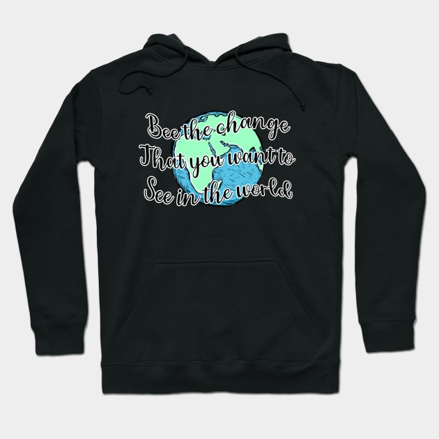 be the change Hoodie by Amberstore